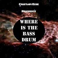Cristian Esse - Where Is The Bass Drum (Tam Tam Mix)