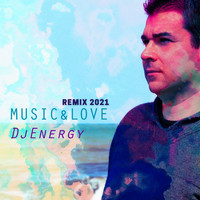DjEnergy - Music & Love (Remix 2021)