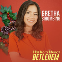 Gretha Sihombing - Hai Kota Mungil Betlehem