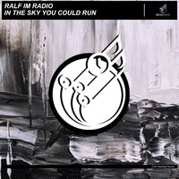 Ralf im Radio - In the Sky You Could Run