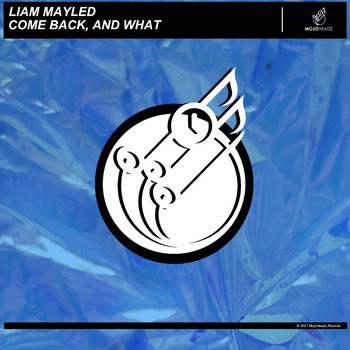 Liam Mayled - Come Back, and What