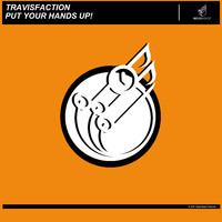 Travisfaction - Put Your Hands up!