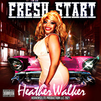 Heather Walker - Fresh Start (Explicit)