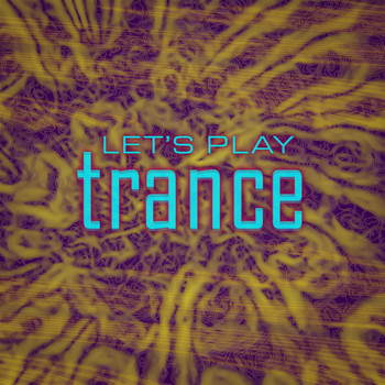 Various Artists - Let's play Trance