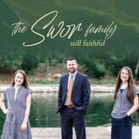 The Swor Family - Still Faithful