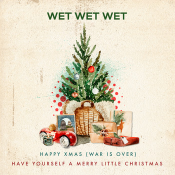 Wet Wet Wet - Happy Xmas (War is Over) / Have Yourself a Merry Little Christmas
