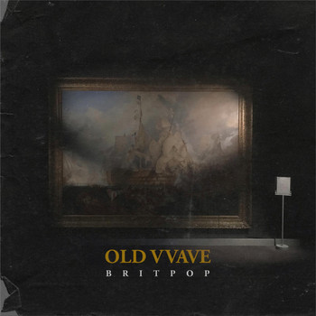 Old Vvave - Britpop (Explicit)