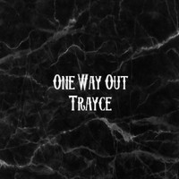 Trayce - One Way Out