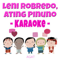 Agat - Leni Robredo, Ating Pinuno (Karaoke)