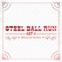 Gwinn - Steel Ball Run, ACT 4