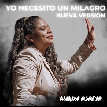 Wanda Osorio - Yo Necesito un Milagro (Nueva Versión)