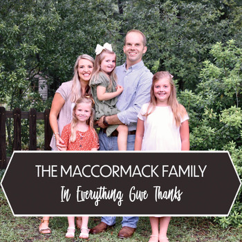 The MacCormack Family - In Everything Give Thanks