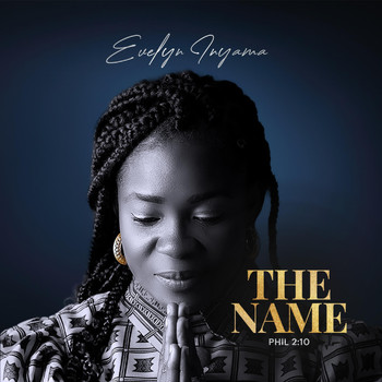 Evelyn Inyama - The Name (Phil 2:10)