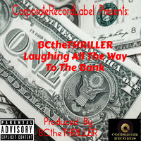BCtheTHRILLER - Laughing All the Way to the Bank (Explicit)