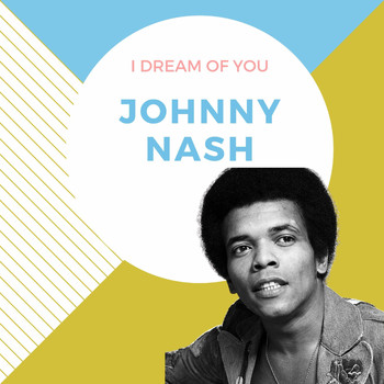 Johnny Nash - I Dream of You