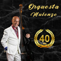 Orquesta Mulenze - 40 Años