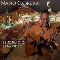 Nano Cabrera - Jesús Nació Es Navidad