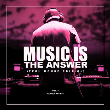 Various Artists - Music Is The Answer (Tech House Edition), Vol. 3