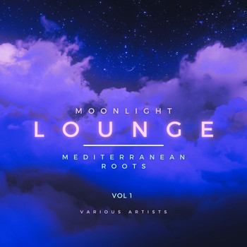 Various Artists - Moonlight Lounge (Mediterranean Roots), Vol. 1