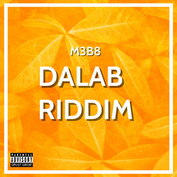 M3B8 - Dalab Riddim (Explicit)