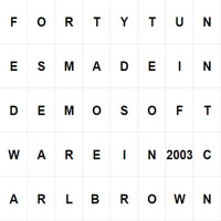 Carl Brown - Forty Tunes Made In Demo Software In 2003