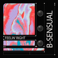 B-Sensual - Feelin' right