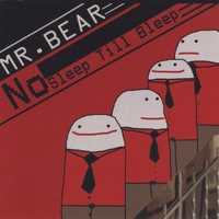 Mr Bear - No Sleep Till Bleep