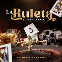 Revolver Cannabis - La Ruleta Sigue Girando, Vol. 3