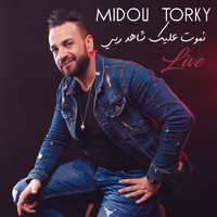 Midou Torky - Nmout Aalik Chahd Rabi (Live)