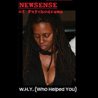 Newsense - W.H.Y. (Who Helped You) (Explicit)