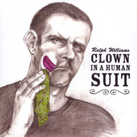 Ralph Williams - Clown In A Human Suit