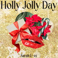 Sarah L-ee - Holly Jolly Day