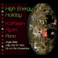 Kathleen Ryan - High Energy Holiday (Jingle Bells, Up on the Housetops, Jolly Old St. Nick)