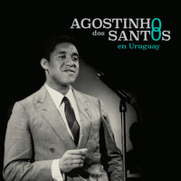 Agostinho Dos Santos - Agostinho Dos Santos en Uruguay (Ao Vivo)