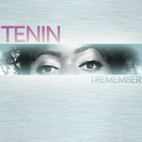 Tenin - I Remember