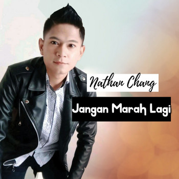 Nathan Chang - Jangan Marah Lagi
