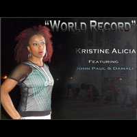 Kristine Alicia - World Record (feat. John Paul & Damali)