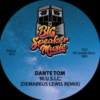 Dante Tom - M.U.S.I.C. (Demarkus Lewis Remix)