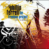 Phillip Ferrell - The Freedom Project: Unplugged - Live at 7x