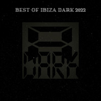 Various Artists - Best Of Ibiza Dark 2022