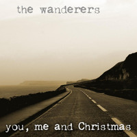 The Wanderers - You, Me and Christmas