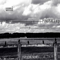 UMI - Ping Ball - EP
