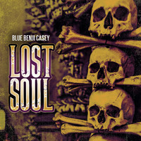 Blue Benji Casey - Lost Soul (Explicit)