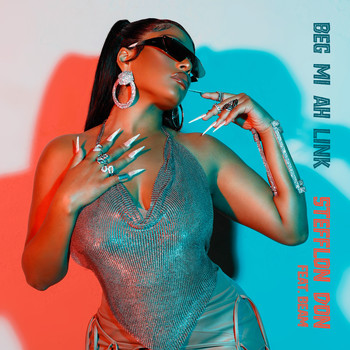 Stefflon Don - Beg Mi Ah Link (Explicit)