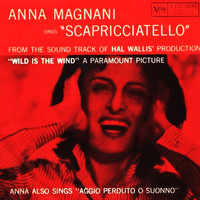 Anna Magnani - Scapricciatiello (Original Soundtrack Wild Is The Wind)