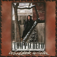Tom Pacheco - Woodstock Winter