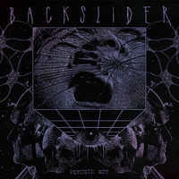 Backslider - Backslider - Psychic Rot