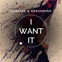 Narciso & Gerundino - I Want It