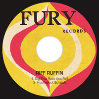 Riff Ruffin - Dig That Rock and Roll / Hucklebuck Scratch