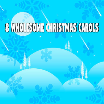 Christmas - 8 Wholesome Christmas Carols